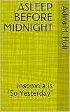 ASLEEP BEFORE MIDNIGHT: Insomnia is