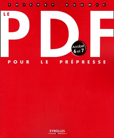 Le PDF : Pour le prépresse by (Paperback)