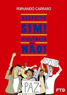 Livro Respeito, sim! violência, não! (Fraternidade e solidariedade)