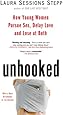 Unhooked: How Young Women Pursue Sex, Delay Love and Lose at Both