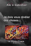 JE DOIS VOUS REVELER DES CHOSES (Je dois vous révéler des choses) (French Edition) by KIKI ET GABRITHIER