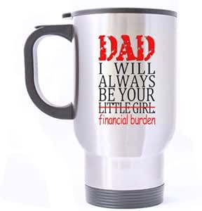 dad i will always be your financial burden mug amazon