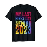 My Last First Day Senior 2023 Back To School Class of 2023 T-Shirt