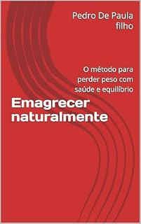 Livro Emagrecer naturalmente : O método para perder peso com saúde e equilíbrio