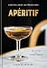 Apéritif: Cocktail Hour the French Way: A Recipe Book by Rebekah Peppler