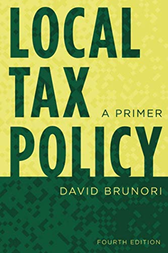 Best Local Tax Policy - A Primer, Fourth Edition Z.I.P