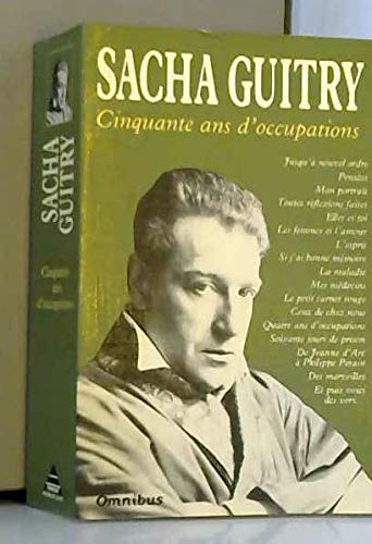Sacha Guitry: Cinquante ans d'occupations (Omnibus) (French Edition) by Sacha Guitry (Paperback)