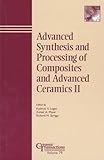 Advanced Synthesis and Processing of Composites and Advanced Ceramics II, , 1574980173