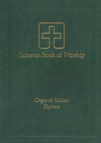 Lutheran Book of Worship: Hymns: Organist Edition