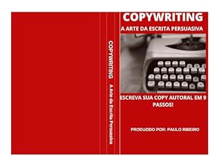 Livro A ARTE DA ESCRITA PERSUASIVA: ESCREVA SUA COPY AUTORAL EM 9 PASSOS
