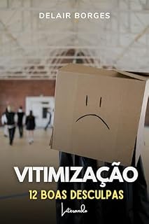 Livro VITIMIZAÇÃO: 12 boas desculpas