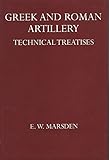Greek and Roman Artillery: Technical Treatises (Oxford University Press Academic Monograph Reprints) by 