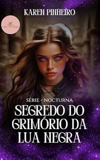 Livro Nocturna e o Segredo do Grimório da Lua Negra: Série Nocturna - 1
