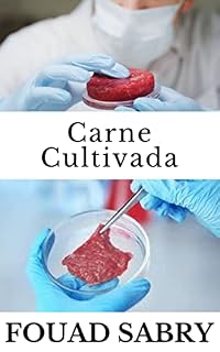 Livro Carne Cultivada: Como podemos crescer um peito ou uma asa, em vez de um frango inteiro? (Tecnologias Emergentes na Agricultura [Portuguese] Livro 3)