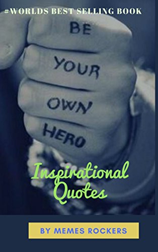 Inspirational Quotes: The Best Life Quotes of Famous People and Philosophers (Famous Quotes, Happiness Quotes, Motivational Quotes, Love Quotes, Funny Quotes)