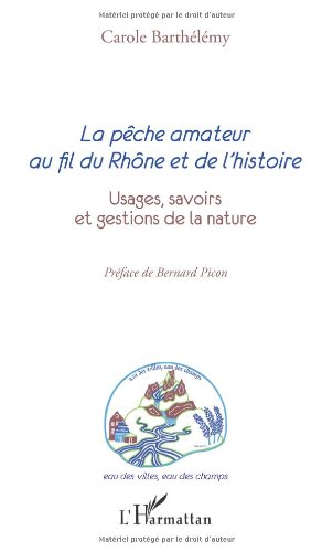 La  pêche amateur au fil du Rhône et de l'histoire