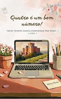 Livro "Bons tempos nunca pareceram tão bons..." (Quatro é um bom número! Livro 1)