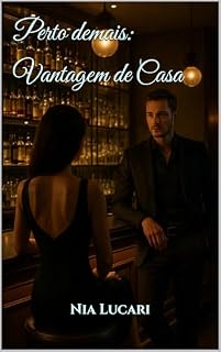 Livro Perto demais – Vantagem de Casa: Uma noite em Paris. Sem planos. Só química.