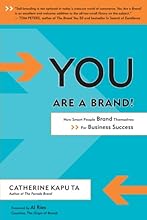 You Are a Brand!: How Smart People Brand Themselves for Business Success
