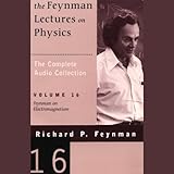 The Feynman Lectures on Physics: Volume 16, Feynman on Electromagnetism
