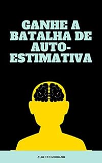 Livro GANHE A BATALHA DE AUTO-ESTIMATIVA