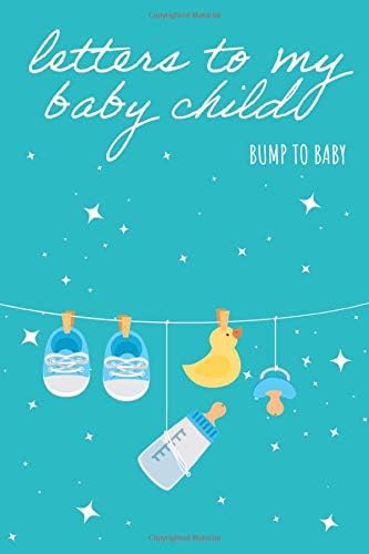 Letters To My Child Bump To Baby: Pregnancy Journal For First Time Parents. Keepsake Writing Journal Notebook for Moms, Write Memories now, Read them ... this lovely time capsule keepsake forever. Paperback – 13 Mar 2020
