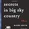 Secrets In Big Sky Country A Memoir Mandy Smith 9781631528149 Amazon Com Books
