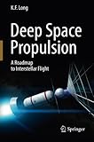 Deep Space Propulsion: A Roadmap to Interstellar Flight (Astronomers' Universe) cover
