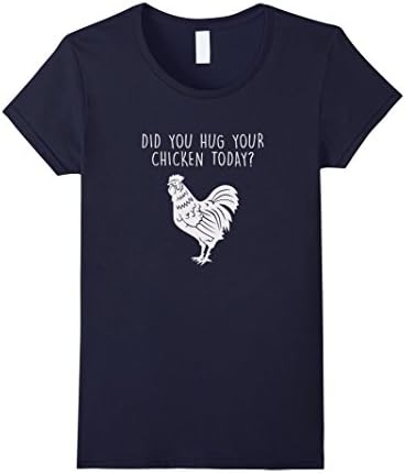 Women's Hug Your Chicken Today T-shirt Funny Chicken Humor Shirt Medium Navy