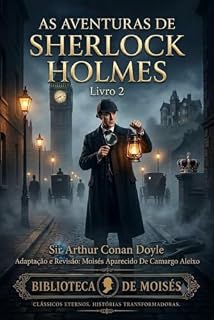Livro AS AVENTURAS DE SHERLOCK HOLMES: LIVRO 2 (Biblioteca de Moisés - Livros que transformam conhecimento em mudança de vida.)