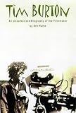 Tim Burton: An Unauthorized Biography of the Filmmaker (Renaissance Books Director)