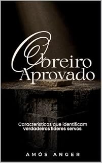 Livro Obreiro Aprovado: Características que identificam verdadeiros líderes servos