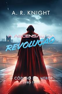 Livro A Ascensão da Revolução (O Código do Herói Livro 3)