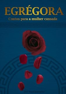 Livro Egrégora: Contos para a mulher cansada
