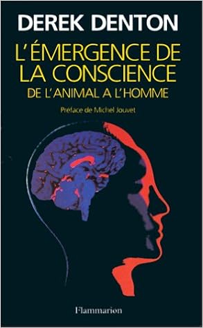 Amazon Fr L Emergence De La Conscience De L Animal A L Homme Denton Derek A Livres