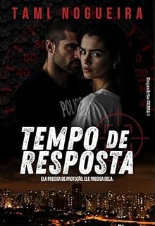 Livro Tempo de Resposta : Homens de Farda - Romance policial - Amor proíbido (Esquadrão C.O.B.R.A Livro 2)