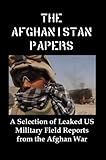 The Afghanistan Papers: A Selection of Leaked US Military Field Reports From the Afghan War by Lenny Flank