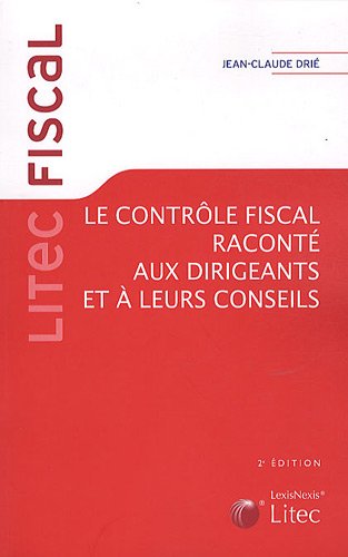 Le  contrôle fiscal raconté aux dirigeants et à leurs conseils