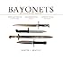 Bayonets: An Illustrated History