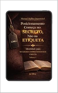 Livro Manual Mulher Improvável: Posicionamento começa no secreto, não na etiqueta: Identidade para mulheres empreendedoras cristãs