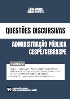 Questões Discursivas de Administração Pública - Banca CESPE CEBRASPE - Concurso Público: Discursivas extraídas exclusivamente de concursos públicos anteriores com gabarito (espelho)