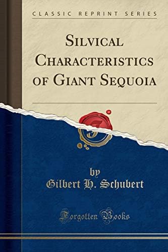 Silvical Characteristics of Giant Sequoia (Classic Reprint)