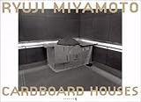 Ryuji Miyamoto: Cardboard Houses