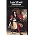 Louis XIV and Absolutism: A Brief Study with Documents (The Bedford Series in History and Culture)