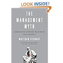 The Management Myth: Debunking Modern Business Philosophy