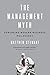 The Management Myth: Debunking Modern Business Philosophy