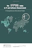 The IFPUG Guide to IT and Software Measurement