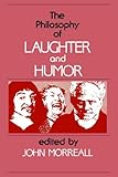The Philosophy of Laughter and Humor (SUNY Series in Philosophy)