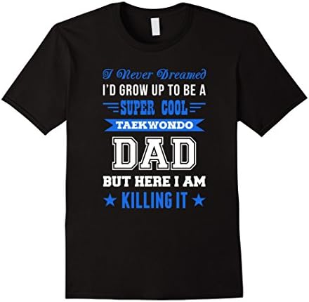 Men's Super Cool Taekwondo Dad Men's Taekwondo Lover Shirt XL Black