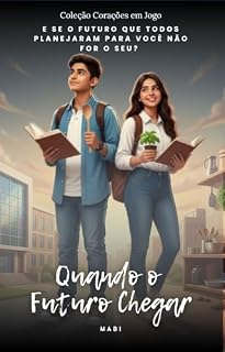 Livro Quando o Futuro Chegar: Livro (Corações em Jogo 5)